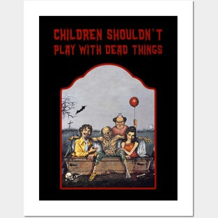 Children Shouldn't Play with Dead Things Tribute Shirt Posters and Art